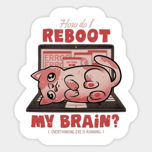 How Do I Reboot My Brain - Funny Cute Cat Computer Sarcasm Gift Sticker